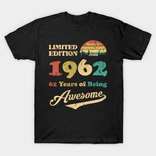 Made In June 1962 62 Years Of Being Awesome 62nd Birthday T-Shirt